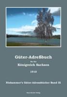 Güter-Adreßbuch Für Das Königreich Sachsen 1910; Agricultural Estates Address Book for the Kingdom of Saxony 1910