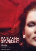 Katharina Sieverding - Close Up