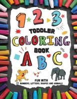 Toddler Coloring Book - Fun with Numbers, Letters, Shapes and Animals