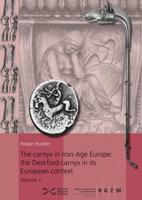 The Carnyx in Iron Age Europe: The Deskford Carnyx in Its European Context