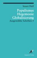Ausgewählte Schriften 5. Populismus, Hegemonie, Globalisierung
