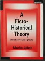 A Ficto-Historical Theory of the London Underground