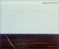 Axel Huette/Cees Nooteboom: Kontinente