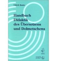 Handbuch Didaktik DES Ubersetzens Und Dolmetschens