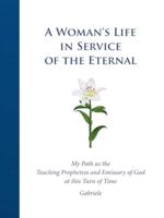 A Woman's Life in Service of the Eternal