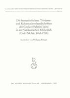 Die Humanistischen Triviums- Und Reformationshandschriften Der Codices Palatini Latini in Der Vatikanischen Bibliothek