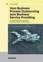 Vom Business Process Outsourcing zum Business Service Providing