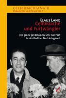 Lang, K: Sergiu Celibidache und Wilhelm Furtwängler