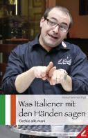 Was Italiener mit den Händen sagen