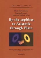 By the Sophists to Aristotle Through Plato
