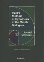 Plato's Method of Hypothesis in the Middle Dialogues