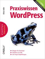 Praxiswissen WordPress (O'Reillys Basics)