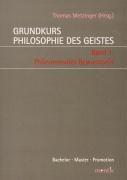 Grundkurs Philosophie Des Geistes / Grundkurs Philosophie Des Geistes - Band 1: Phänomenales Bewusstsein