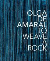 Olga De Amaral - To Weave a Rock