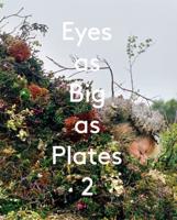 Eyes as Big as Plates. 2