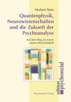 Quantenphysik, Neurowissenschaften und die Zukunft der Psychoanalyse