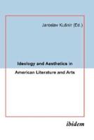 Ideology and Aesthetics in American Literature and Arts.