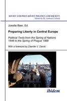Preparing Liberty in Central Europe. Political Texts from the Spring of Nat
