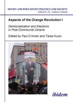 Aspects of the Orange Revolution. I Democratization and Elections in Post-Communist Ukraine