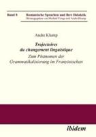 Trajectoires du changement linguistique. Zum Phänomen der Grammatikalisierung im Französischen