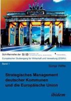 Strategisches Management deutscher Kommunen und die Europäische Union.