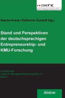 Stand und Perspektiven der deutschsprachigen Entrepreneurship- und KMU-Forschung.