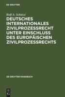 Deutsches Internationales Zivilprozessrecht Unter Einschluss Des Europäischen Zivilprozessrechts