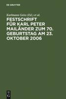 Festschrift Für Karl Peter Mailänder Zum 70. Geburtstag Am 23. Oktober 2006