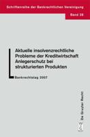 Aktuelle Insolvenzrechtliche Probleme Der Kreditwirtschaft. Anlegerschutz Bei Strukturierten Produkten