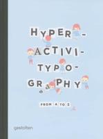 Hyperactivitypography from A to Z