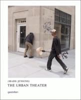 Mark Jenkins - The Urban Theater