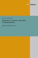 Alexandr A. Chuprov: Life, Work, Correspondence