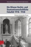 Die Wiener Rechts- Und Staatswissenschaftliche Fakultät 19181938