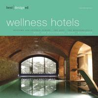 Best Designed Wellness Hotels. Western and Central Europe, The Alps, The Mediterranean