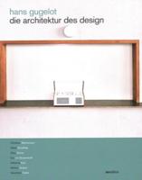 Hans Gugelot - Die Architektur Des Design