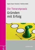 Die Tierarztpraxis - Gründen mit Erfolg