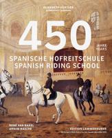 450 Jahre Spanische Hofreitschule