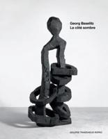 Georg Baselitz: Le Côté Sombre