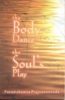 The Body's Dance and the Soul's Play