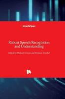 Robust Speech:Recognition and Understanding