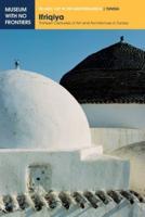 Ifriqiya: Thirteen Centuries of Art and Architecture in Tunisia