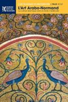 L'Art Arabo-Normand: La culture islamique dans la Sicile médiévale