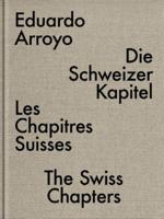 Eduardo Arroyo - Die Schweizer Kapitel