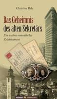 Das Geheimnis des alten Sekretärs:Ein wahres romantisches Zeitdokument