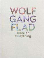 Wolfgang Flad: More or Everything