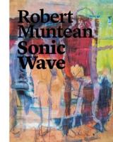 Robert Muntean: Sonic Wave