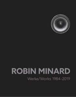 Robin Minard: Works 1984-2019