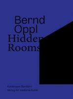 Bernd Oppl: Hidden Rooms