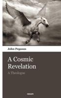 A Cosmic Revelation:A Theologue