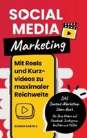 Social Media Marketing - Mit Reels Und Kurzvideos Zu Maximaler Reichweite
